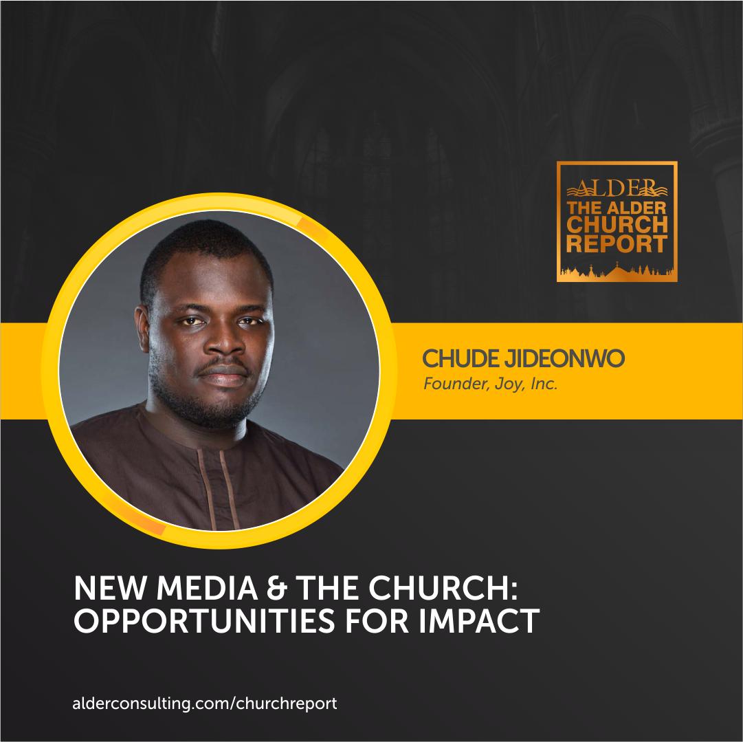 “Is the church involved with the world God is creating today and the future God is moulding for tomorrow?” – Chude Jideonwo writes in Alder Church Report