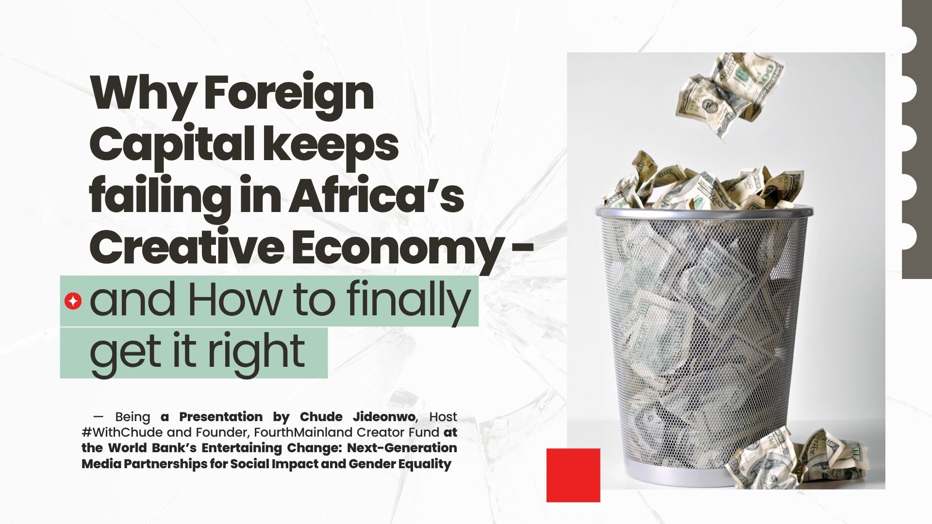 A Presentation by Chude Jideonwo, Host #WithChude and Founder, FourthMainland Creator Fund at the World Bank’s Entertaining Change: Next-Generation Media Partnerships for Social Impact and Gender Equality